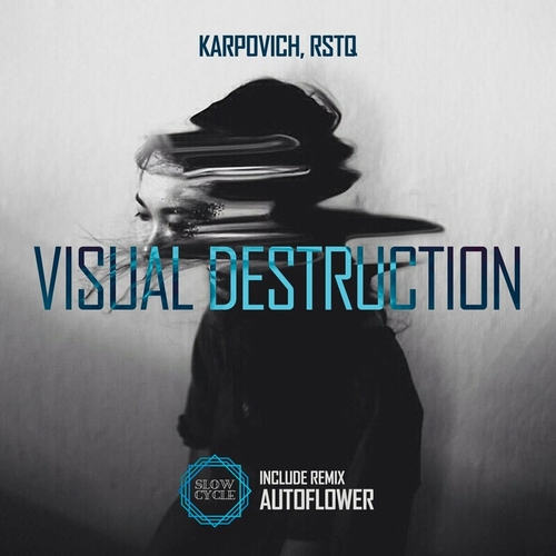 KARPOVICH, RSTQ - Visual Destruction [SLOW031]